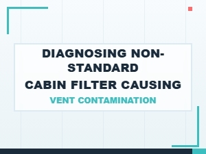 Hidden Contaminants From Non-Standard Cabin Filters