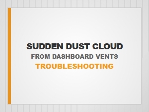 Sudden Dust From Dashboard Vents Troubleshooting Guide