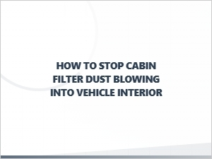 Mitigating Cabin Filter Dust Infiltration
